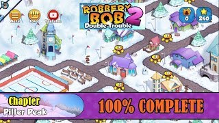 Robbery Bob 2 Gameplay  Chapter Pilfer Peak  100 Complete [upl. by Hsizan]