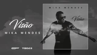 Mika Mendes  Visão Official Audio [upl. by Arty]