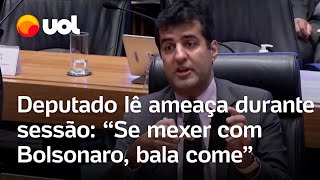 Deputado lê ameaça durante sessão e diz que vai acionar polícia Se mexer com Bolsonaro bala come [upl. by Lorien]