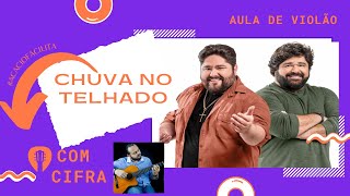 Chuva no telhado Temporal de Amor  Como tocar  Com cifra  Cesar Menotti e Fabiano [upl. by Nolahs]