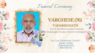 Varghese 76 Vadakkedath  Funeral Ceremony [upl. by Noled]