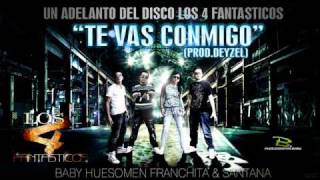 Los 4 Fantasticos  Te Vas Conmigo Prod Deyzel [upl. by Yblocaj753]