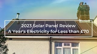 2023 Solar Panel Review A Years Electricity for Less than £70 [upl. by Pollitt]