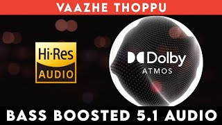 🔥🔥🔥VAAZHE THOPPU  ⭕️ 51 SURROUND ⭕️  🔊 BASS™ BOOSTED 🔊  🔊SUB BASS™🔊  tharmiganp [upl. by Annirac]