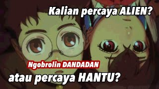 Ngobrolin DANDADAN Anime dan opening Indonesia [upl. by Amek]