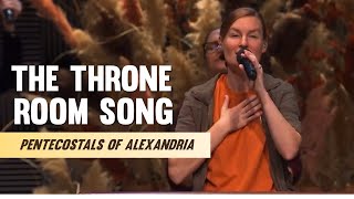 Pentecostals Of Alexandria  Throne Room Song [upl. by Allemrac]