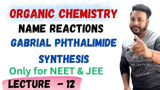 L 12 GABRIEL PHTHALIMIDE REACTION CARBONYL COMPOUNDS  Only for NEET amp JEE ​⁠​⁠ [upl. by Thorvald]