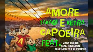 Amore e capoeira Giusy Ferreri ft Alvin and the chipmunks [upl. by Nnylireg]