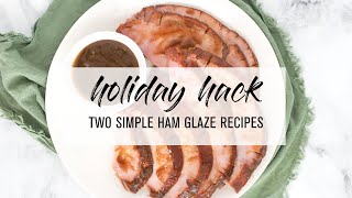 HolidayHack Two Simple Ham Glaze Recipes [upl. by Lledrev282]