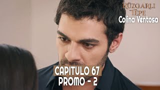 Colina Ventosz  Ruzgarli Tepe  Capitulo 67 en Español  Promo 2  novelasturcas seriesturcas [upl. by Skyla]