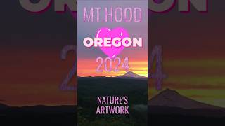 MtHood Oregon 2024 mountains sunrise NaturesArtwork [upl. by Surtimed]