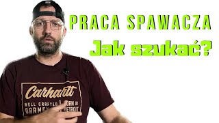 Twoja pierwsza praca spawacza Jak znaleźć dobrą prace [upl. by Seibold529]