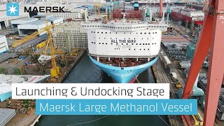 Maersk Large MethanolEnabled Vessel Launching and Undocking Milestone [upl. by Dionne]