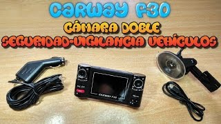 🔹 CARWAY F30 🔹📹CÁMARA DOBLE VIDEOVIGILANCIA DEL VEHÍCULO O GRABACIÓN DE TRAYECTOS EN CARRETERA 🚗🚙🚐🚚🚌 [upl. by Rahm549]