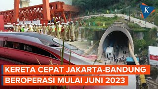 Kereta Cepat JakartaBandung Ditargetkan Siap Beroperasi pada Juni 2023 [upl. by Adine]