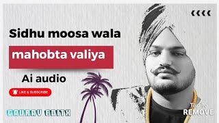 Mohbbtanan Valeya official song Sidhu moosa wala song  Sidhu moosa wala Ai voice new Panjab song [upl. by Onstad]