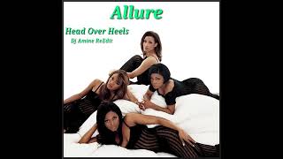 Allure  Head Over Heels Dj Amine ReEdit [upl. by Irmina]