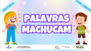 História  PALAVRAS MACHUCAM  com libras [upl. by Adiaros]