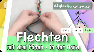 Flechten mit drei Fäden in der Hand digitaler Unterricht Werken und Gestalten Lernen zuhause [upl. by Jaf735]