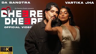 DHEERE DHEERE Official Music Video  Da Banotra  Vartika Jha  New Song 2024 [upl. by Eirolam]