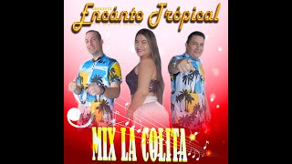 Mix La Colita Orquesta Encanto Tropical  AUDIO [upl. by Harlene]