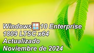 Windows🪟10 Enterprise 1809 LTSC x64 compilación 177636532 actualizado noviembre de 2024 [upl. by Bethanne]