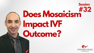 Does Mosaicism Impact IVF Outcome Preview [upl. by Cramer213]