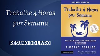 Trabalhe 4 Horas por Semana  Resumo do Livro [upl. by Suivatra]