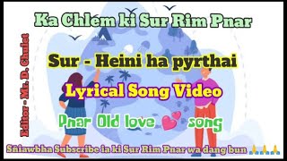 Heini ha pyrthai  Pnar Jaintia Old love song  Sur Rim Jowai [upl. by Ivel]