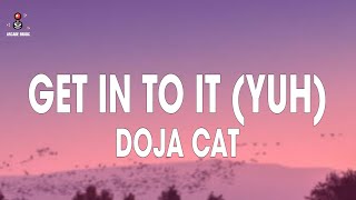 Doja Cat  Get Into It Yuh Lyrics [upl. by Amorete483]