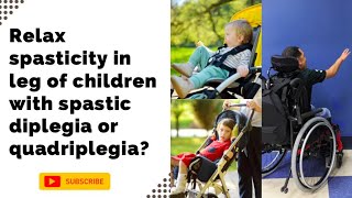 How to relax spasticity in leg of children with spastic diplegia or quadriplegia [upl. by Dnarb]