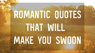 7 Romantic Quotes That Will Make You Swoon [upl. by Betz]