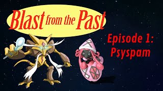 BLAST FROM THE PAST  EPISODE 1 PSYSPAM Pokemon Showdown National Dex OU Live [upl. by Dobson]