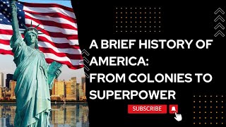 A brief history of America From colonies to Superpower [upl. by Matteo]