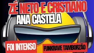 Zé Neto e Cristiano Ana Castela  Foi Intenso Funkrave Tamborzão [upl. by Afatsom291]