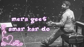 Mera geet amar kar do  Arijit singh live [upl. by Sweyn]