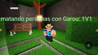 matando personas con Garou 1V1 [upl. by Arracat]