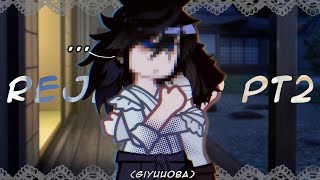 ꒰ 🩹ᩙ᷼ ﹒ quotrejectedquot pt2 ┊ Giyuuoba ┊ Gacha kny ┊ ᥪH4ruki [upl. by Schiro64]