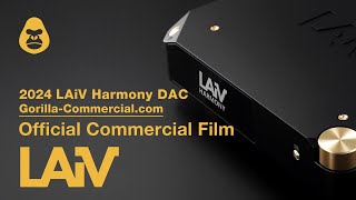 Gorilla Commercial LAiV HARMONY DAC Commercial Film [upl. by Dove967]