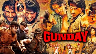 Gunday Full Movie Review in Hindi  Story and Fact Explained  Ranveer Singh  Arjun Kapoor [upl. by Ordisi]