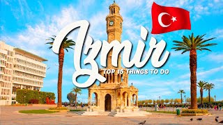 TOP 15 Things To Do In Izmir 🇹🇷 Travel Guide [upl. by Morvin]