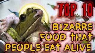 Top 10 bizarre food that people eat alive [upl. by Nomit]