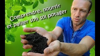 Comprendre nourrir et pailler son sol potager [upl. by Nyleimaj801]