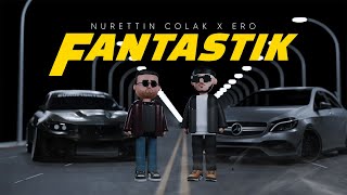 Nurettin Çolak X Ero  Fantastik Official Lyric Video [upl. by Eicaj908]