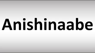 How to Pronounce Anishinaabe [upl. by Wende]