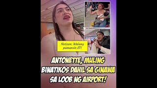 Antonette Gail Muling binatikos dahil sa ginawa sa loob ng Airport [upl. by Notsla]