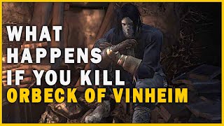 What Happens if you Kill Orbeck of Vinheim in Dark Souls 3 [upl. by Evangelina878]