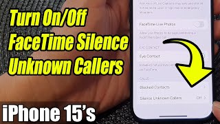 iPhone 1515 Pro Max How to Turn OnOff FaceTime Silence Unknown Callers [upl. by Razec]