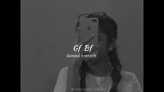 Gf Bf  slowed  reverb [upl. by Dnar]