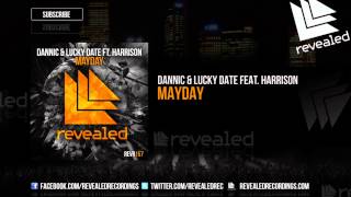 Dannic amp Lucky Date feat Harrison  Mayday OUT NOW [upl. by Aisayn110]